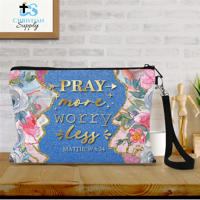 Pray More Worry Less Wristlet Trendy And Timeless Handbags Now On Sale